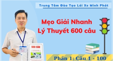 Mẹo Giải Nhanh Lý Thuyết 600 Câu Phần 1