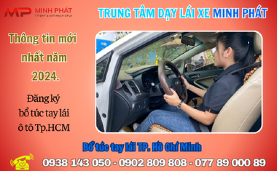 BỔ TÚC TAY LÁI Ô TÔ TẠI TP.HCM : Mức phí, Địa chỉ học, Ai nên học?