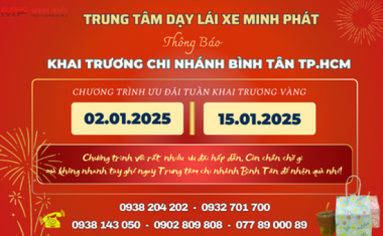  Khai Trương Chi Nhánh Mới Văn phòng tuyển sinh lái Xe Minh Phát Tại Bình Tân - Ưu Đãi Lớn Mừng Tết Nguyên Đán 2025! 