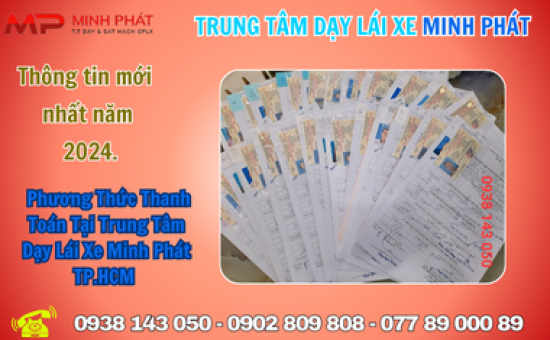 Các Phương Thức Thanh Toán Tại Trung Tâm Dạy Lái Xe Minh Phát TP.HCM 